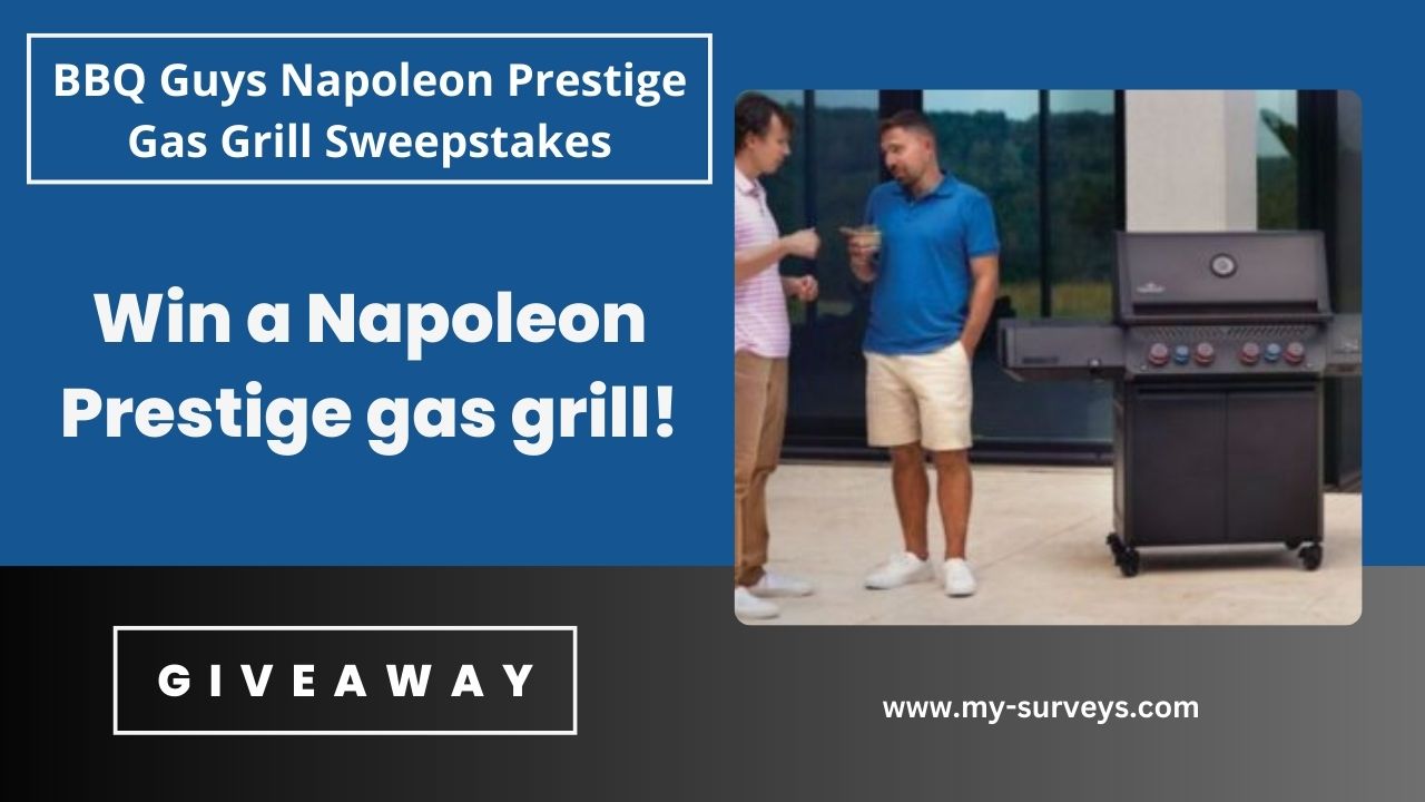 BBQ Guys Napoleon Prestige Gas Grill Sweepstakes