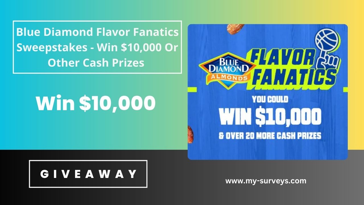 Blue Diamond Flavor Fanatics Sweepstakes - Win $10,000 Or Other Cash Prizes