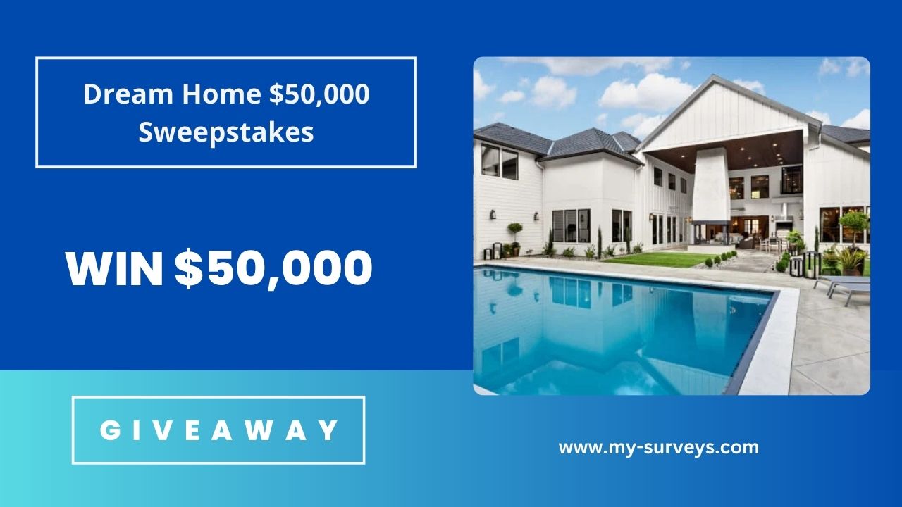 Dream Home $50,000 Sweepstakes