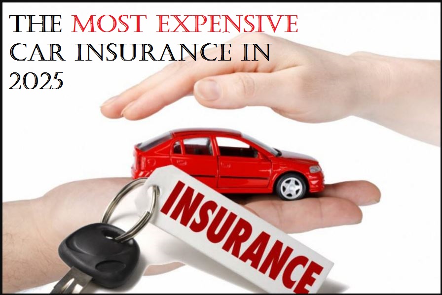 The Most Expensive Car Insurance in 2025
